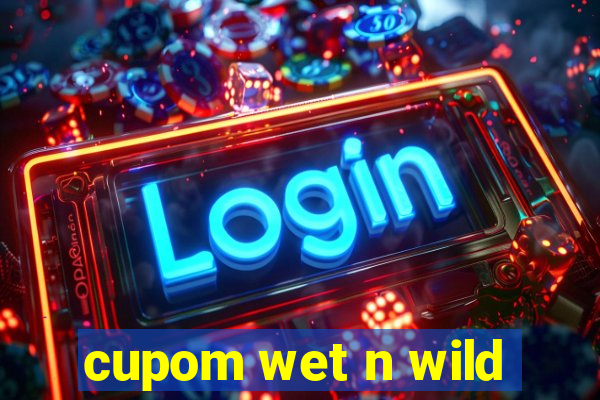 cupom wet n wild