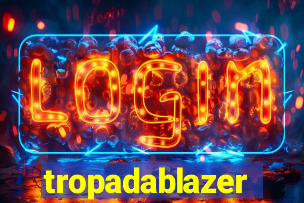 tropadablazer