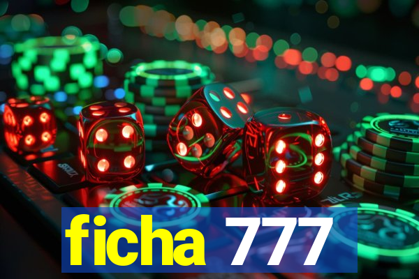 ficha 777