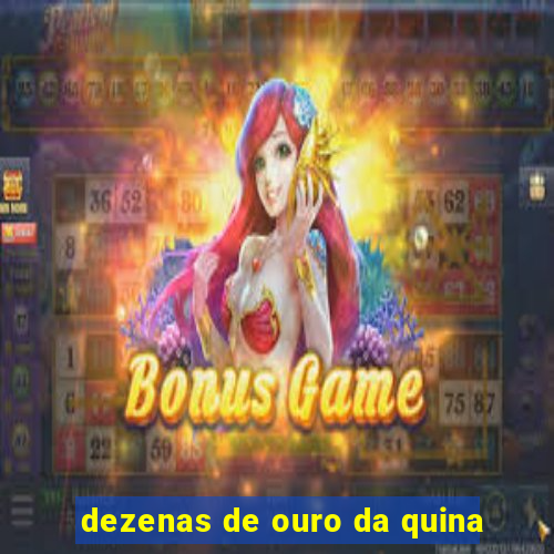 dezenas de ouro da quina