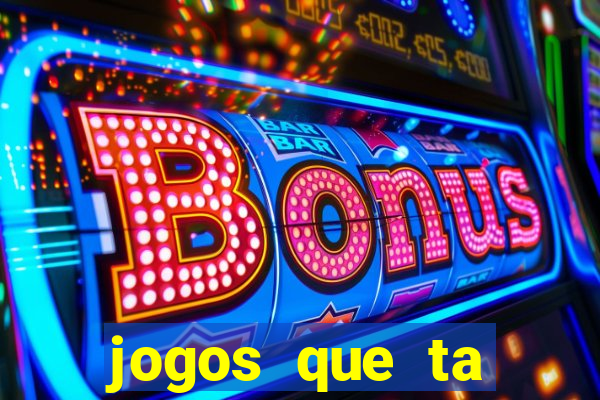 jogos que ta pagando dinheiro