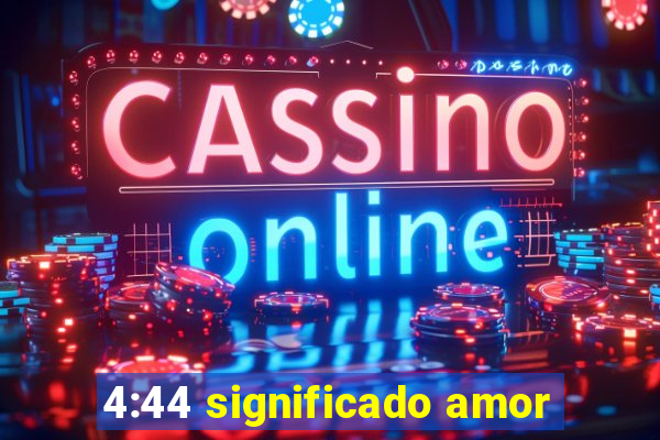 4:44 significado amor