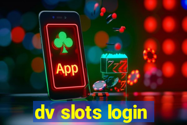 dv slots login