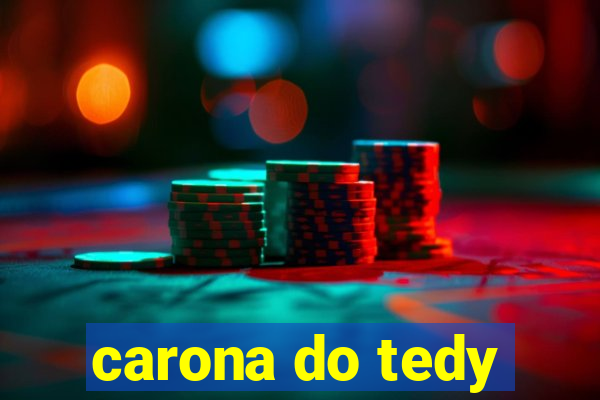 carona do tedy