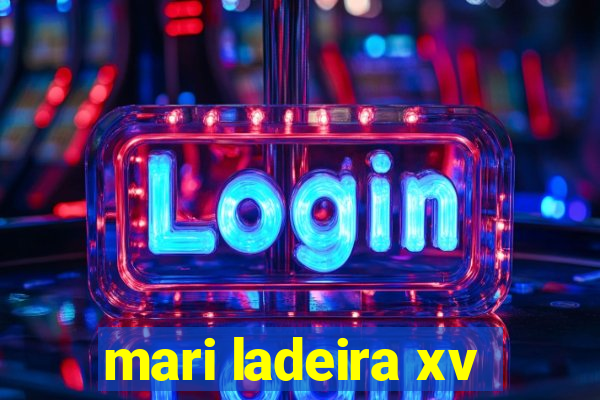 mari ladeira xv
