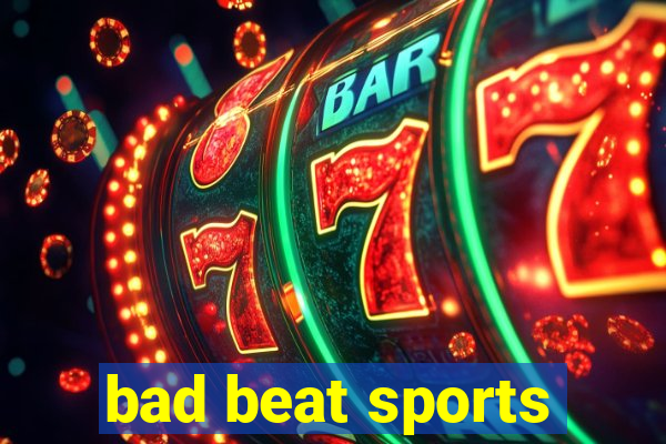 bad beat sports