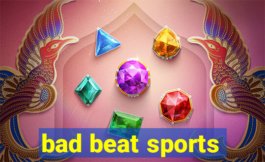 bad beat sports