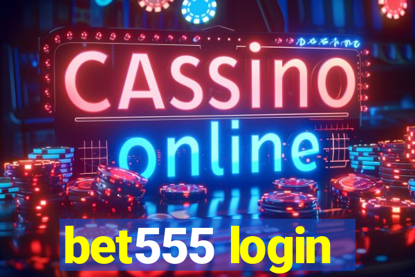 bet555 login