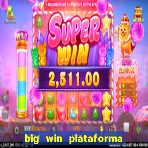 big win plataforma de jogos