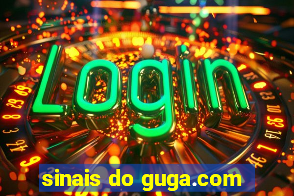 sinais do guga.com