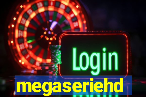 megaseriehd