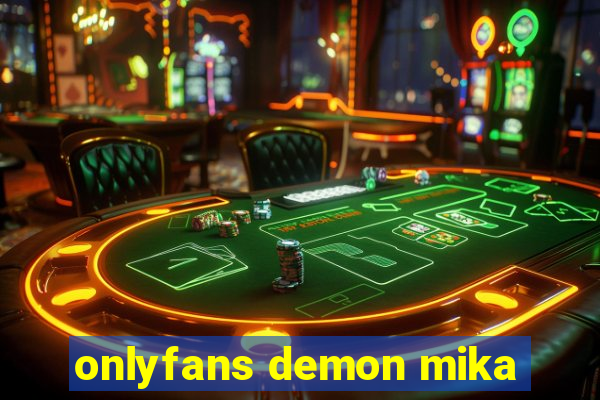 onlyfans demon mika