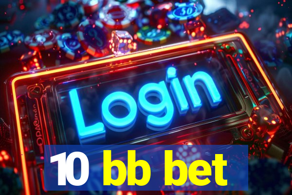 10 bb bet