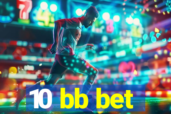 10 bb bet