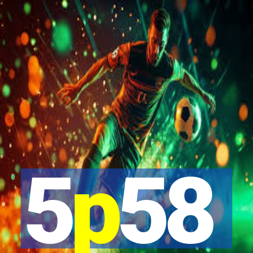 5p58