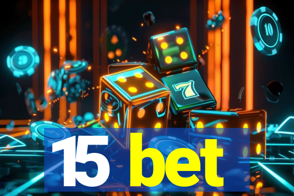 15 bet