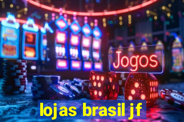 lojas brasil jf