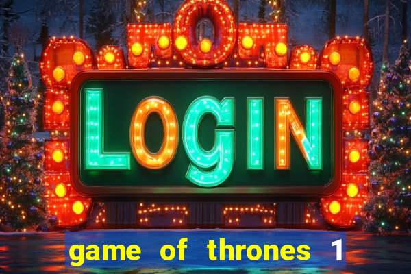 game of thrones 1 temporada online