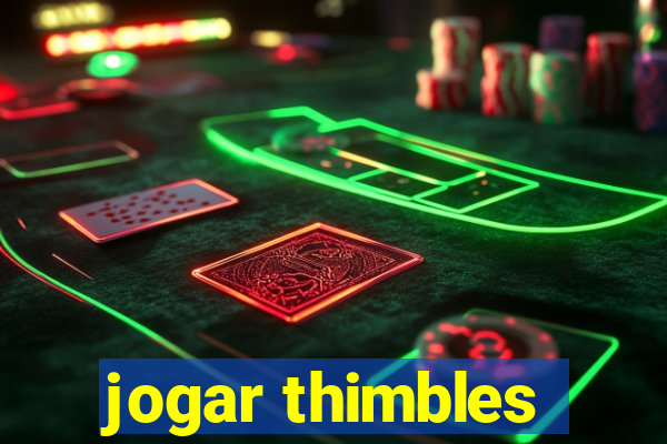 jogar thimbles