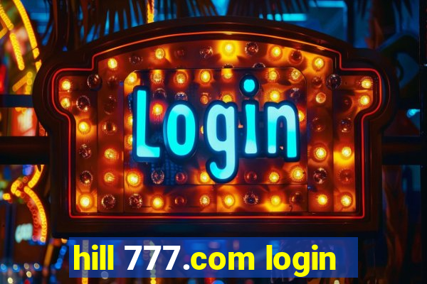 hill 777.com login