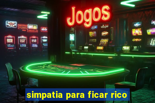 simpatia para ficar rico