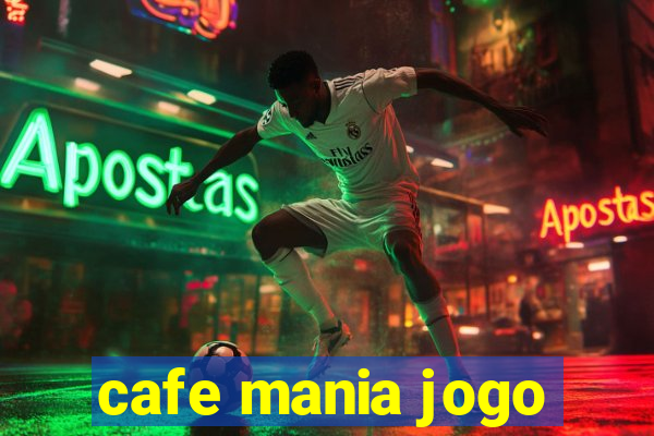 cafe mania jogo